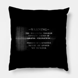 Warning: Graphic Strangeness (B/W) Pillow