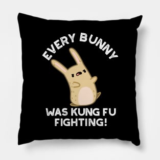 Every BUnny Was Kung Fu Fighting Cute Rabbit Pun Pillow