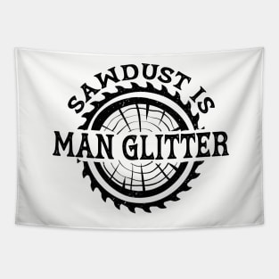 Sawdust is Man Glitter Tapestry