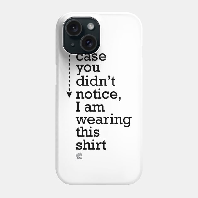 Did You Notice-black Phone Case by NN Tease