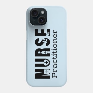 Nurse Practitioner (black text) Phone Case