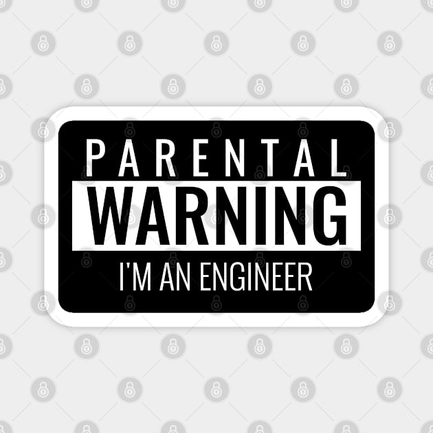 Parental Warning - Engineer Magnet by ForEngineer