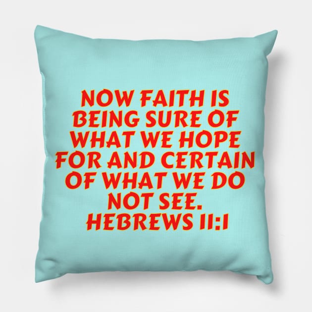 Bible Verse Hebrews 11:1 Pillow by Prayingwarrior