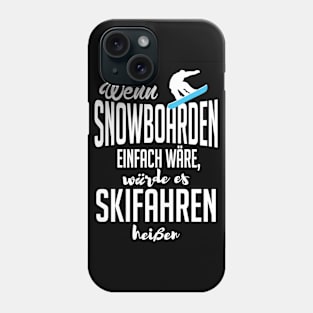 Wenn snowboarden einfach wäre (black) Phone Case