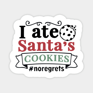 I ate santa's cookies Magnet