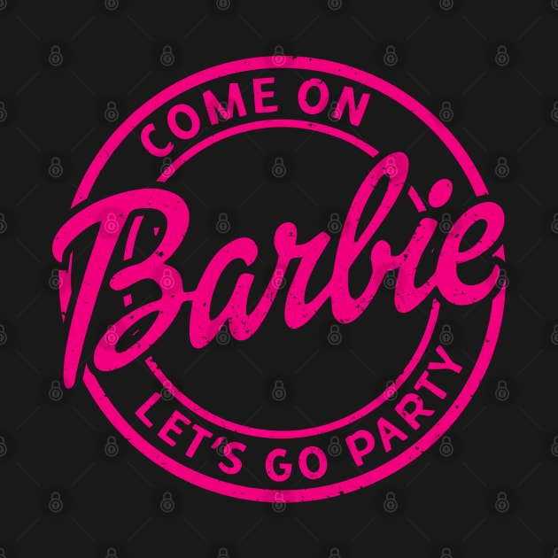 Come On Barbie Lets Go Party by Pikan The Wood Art