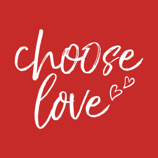 Choose Love T-Shirt