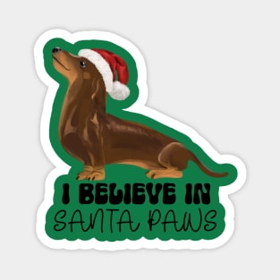 I Believe in Santa Paws - Chocolate Dachshund Magnet