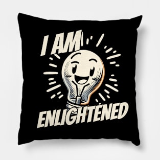 I am Enlightened Pillow