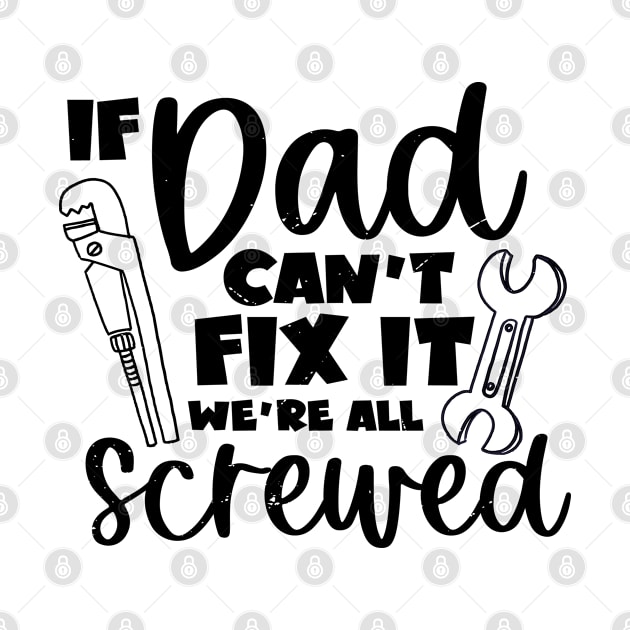 If dad can't fix it we're all screwed by PAVOCreative