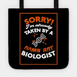 Sorry! I'm Already Taken By A Damn Hot Biologist (Orange & White) Tote