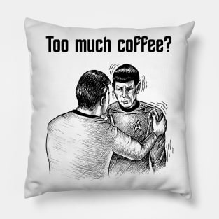 Too much coffee Pillow