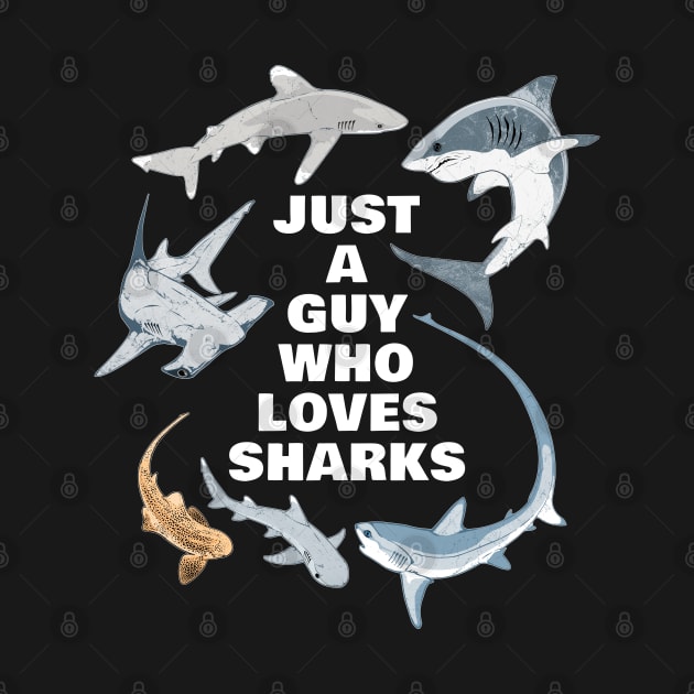 Just a Guy who loves Sharks by NicGrayTees