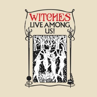 Witches Live Among Us T-Shirt