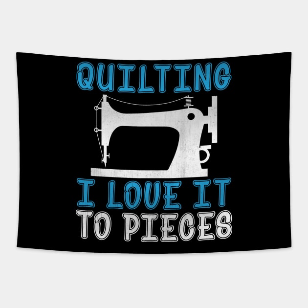 Quilting I Love It to Pieces Novelty Sewing Machine Quilt Design Tapestry by TheLostLatticework