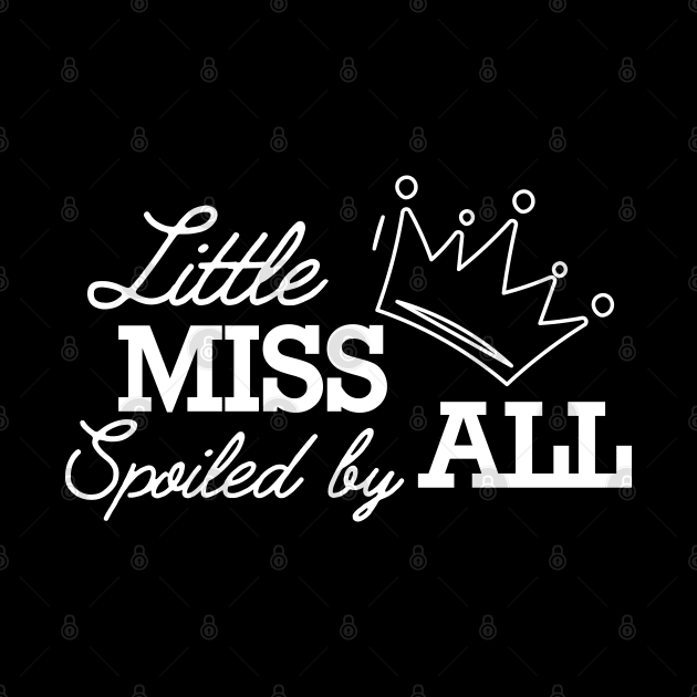 Little miss spoiled by all by KC Happy Shop