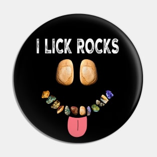 I LICK ROCKS Funny Rockhound Geology Rockhounding Pin