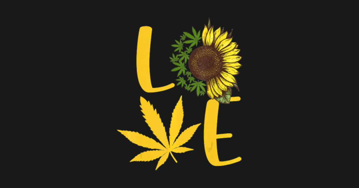 Download Love Weed Sunflower Love Cannabis - Love Weed Sunflower ...