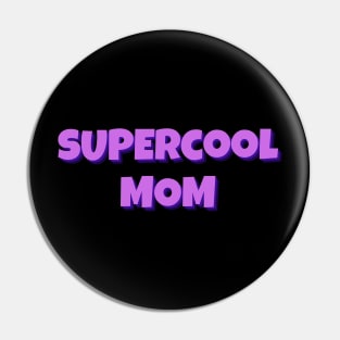 Supercool Mom Pin