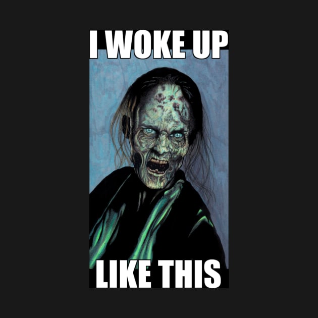 zombie I woke up like this by eddieprice