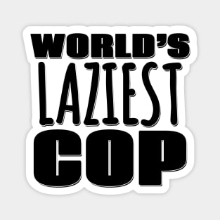 World's Laziest Cop Magnet