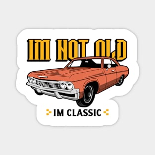 Im Not Old Im Classic Magnet