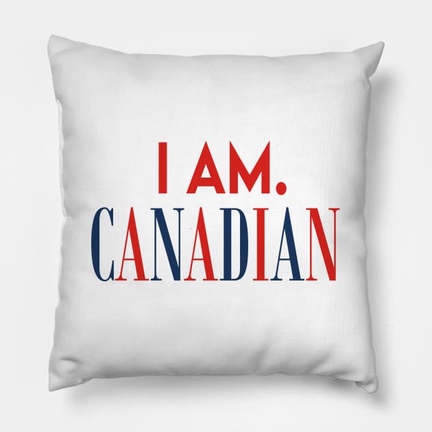 I Am. Canadian Pillow by BKAllmighty