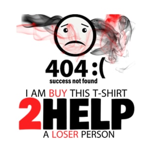 help loser person group 2020 T-Shirt