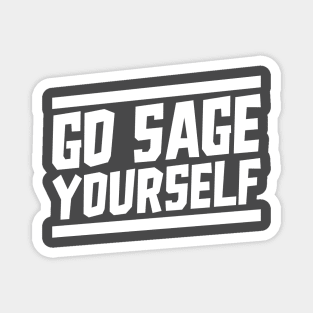Go Sage Yourself Magnet