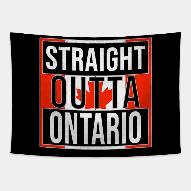 Straight Outta Ontario - Gift for Canadian From Ontario Canada Tapestry by Country Flags