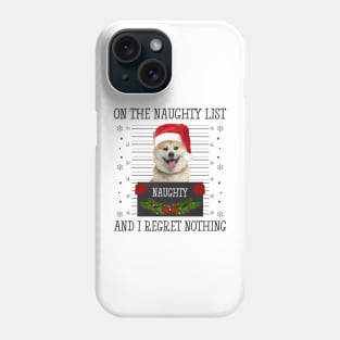 On The Naughty List And I Regret Nothing Phone Case