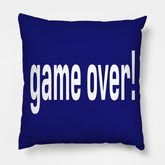 Game Over Pillow by marktwain7