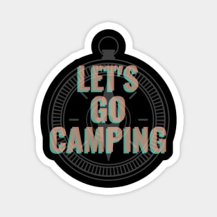 Let's Go Camping - Camping Lover Gift Magnet