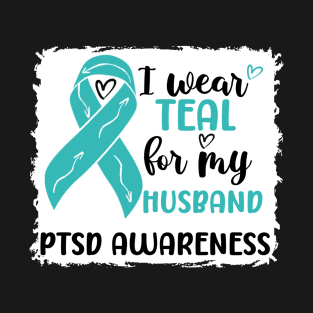 I Wear Teal for my Husband PTSD Awareness T-Shirt