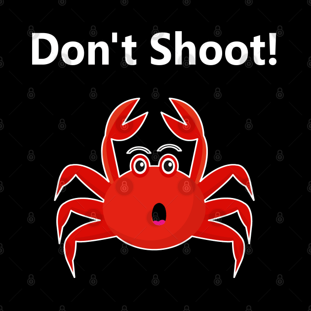 Don't Shoot! by LininaDesigns