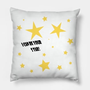 I Can Be Your Star Pillow