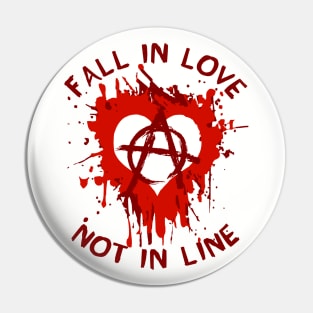 Fall In Love Not In Line - Anarchist, Graffiti, Art Pin