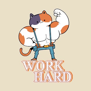 work hard T-Shirt