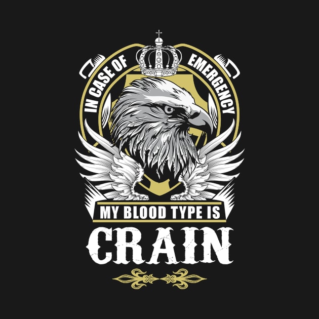 Crain Name T Shirt - In Case Of Emergency My Blood Type Is Crain Gift Item by AlyssiaAntonio7529