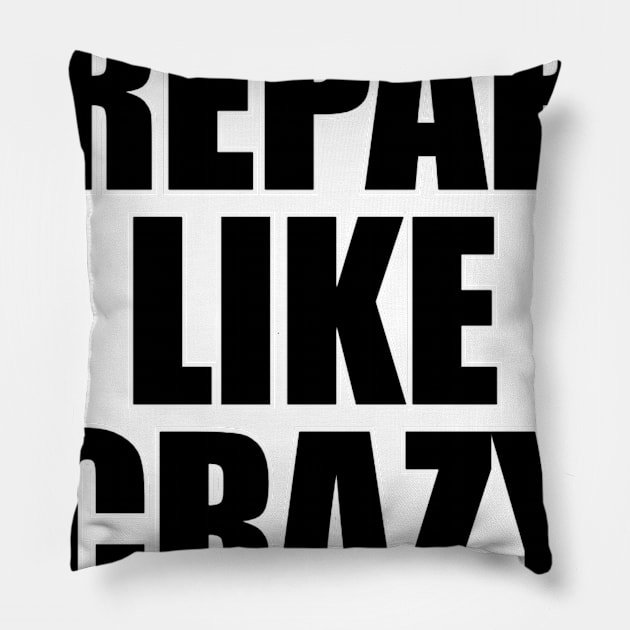 PREPARE LIKE CRAZY Pillow by afternoontees