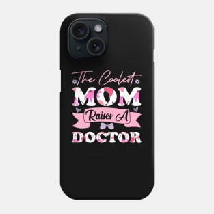 the coolest mom raises a doctor favorite family women college student mother Phone Case