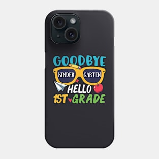 Goodbye Kindergarten Hello 1St Grade Last Day School Summer Phone Case