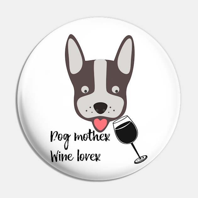 Wine lover dog mother, funny wine quote Pin by Orangerinka