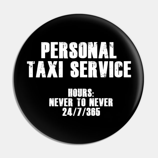 Personal Taxi Service (White) Pin by BlakCircleGirl