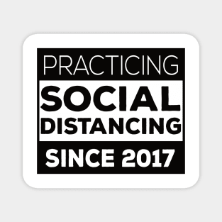 Practicing Social Distancing Since i was born 2017 Magnet