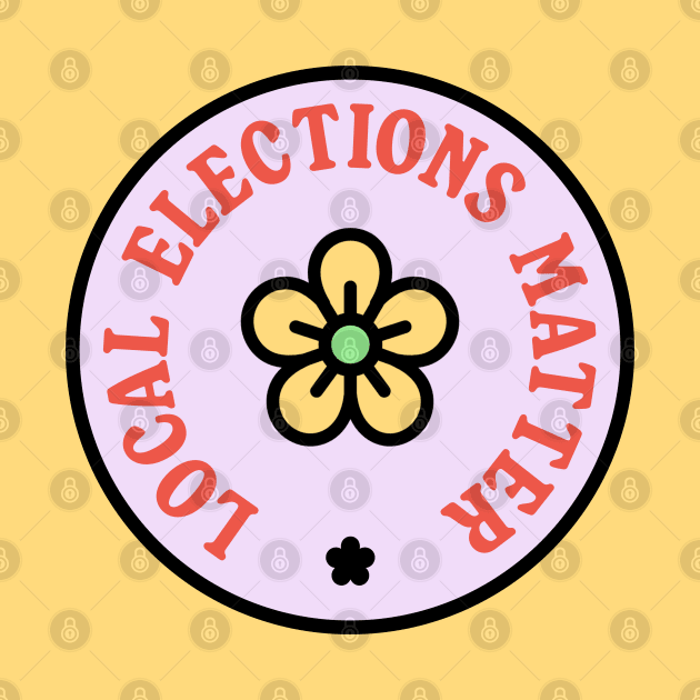 Local Elections Matter - Midterm Election - Local Politics by Football from the Left