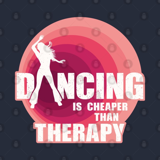 Dancing is cheaper than therapy by FunawayHit