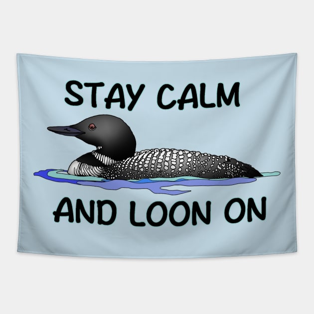 STAY CALM AND LOON ON Tapestry by Zodiart