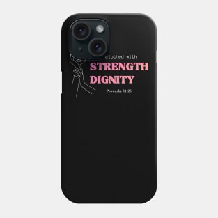 She's clothed with strength and dignity Proverbs 31:25 Christian Woman Phone Case