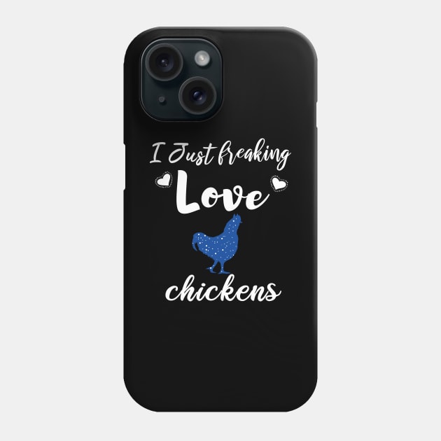 I Just Freaking Love Chickens Phone Case by SAM DLS